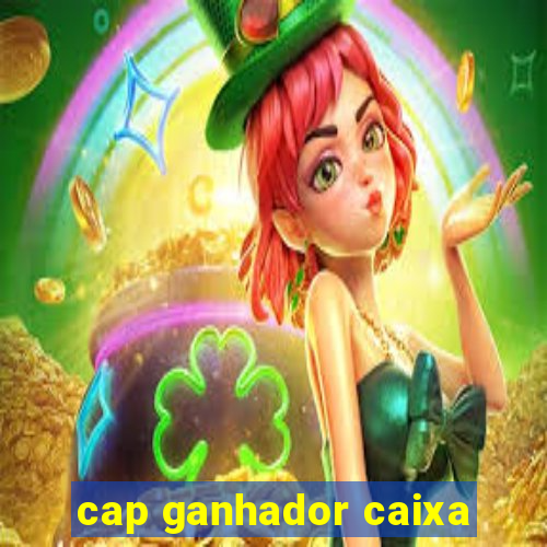 cap ganhador caixa