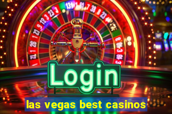 las vegas best casinos