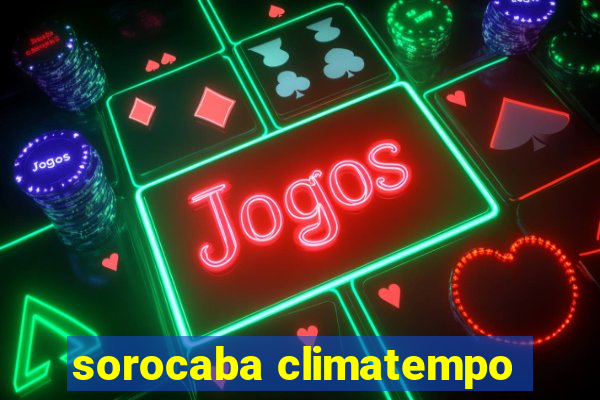 sorocaba climatempo