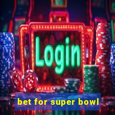 bet for super bowl