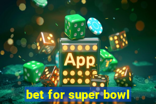 bet for super bowl