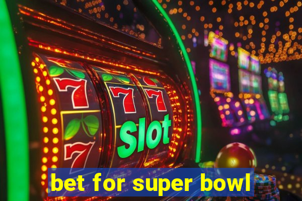 bet for super bowl