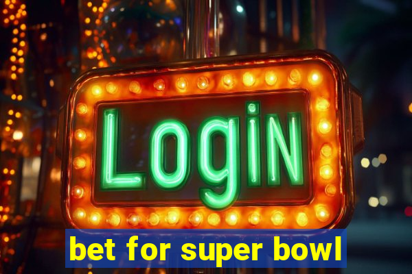 bet for super bowl