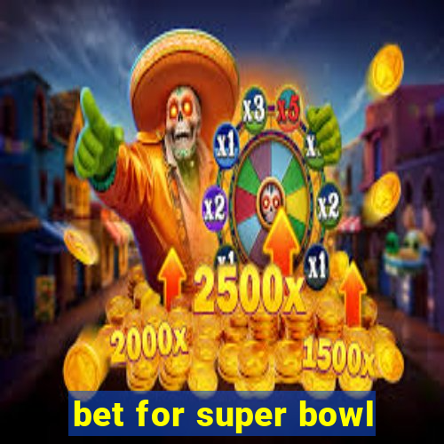 bet for super bowl