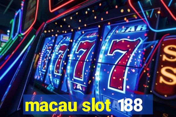 macau slot 188