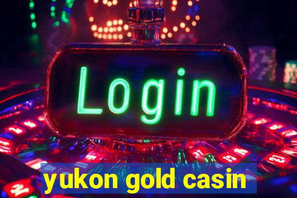 yukon gold casin