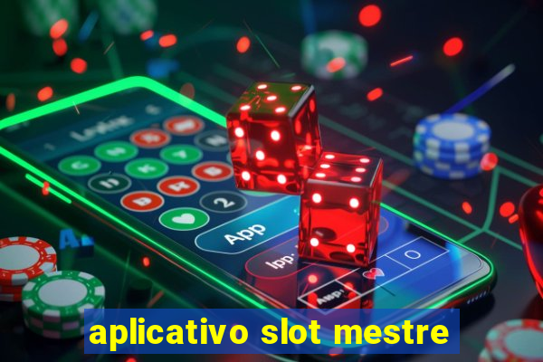 aplicativo slot mestre