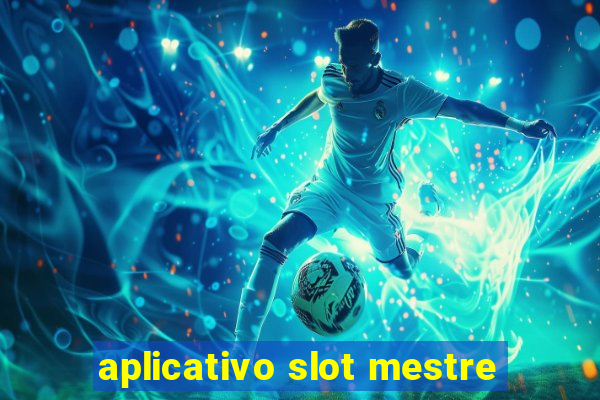 aplicativo slot mestre