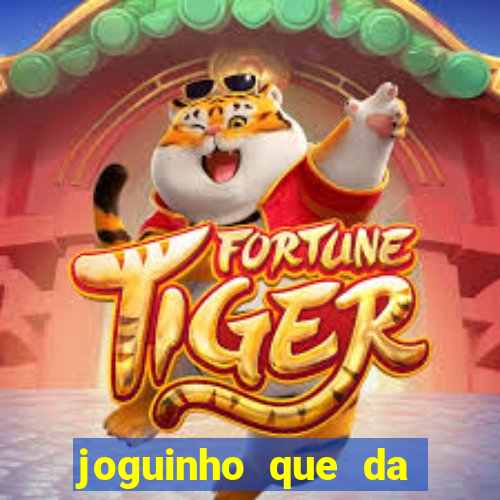 joguinho que da bonus no cadastro