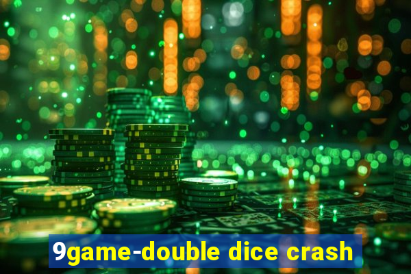 9game-double dice crash