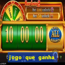 jogo que ganha dinheiro cassino