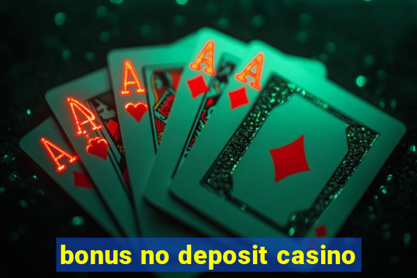 bonus no deposit casino