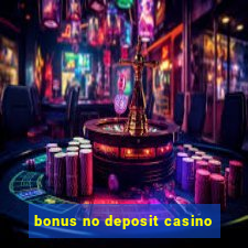 bonus no deposit casino