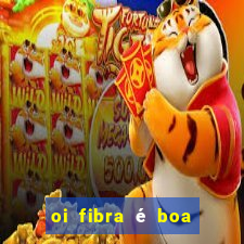 oi fibra é boa para jogos