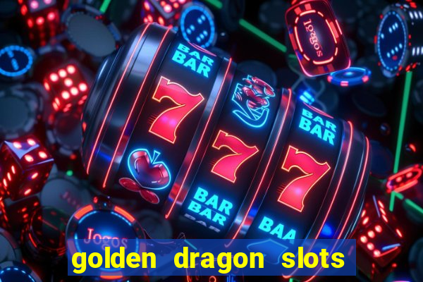 golden dragon slots jili pro