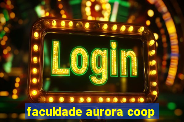 faculdade aurora coop