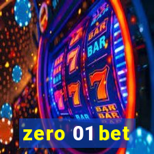 zero 01 bet