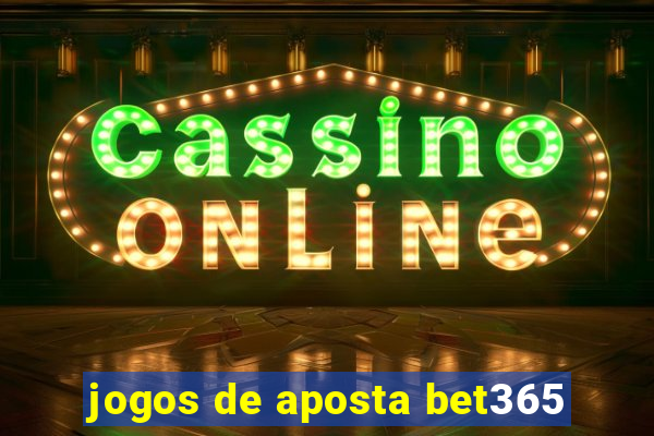 jogos de aposta bet365