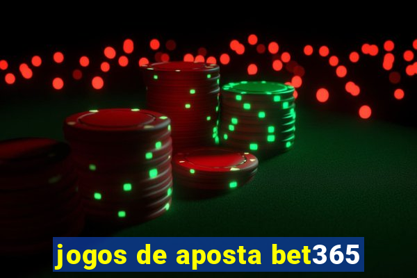 jogos de aposta bet365