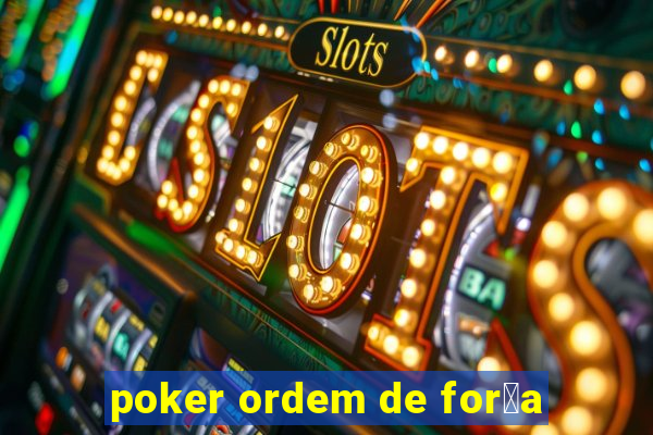 poker ordem de for莽a