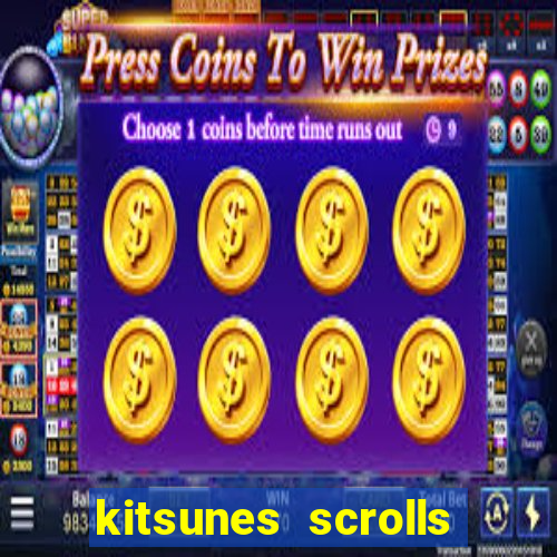 kitsunes scrolls expanded edition slot free play