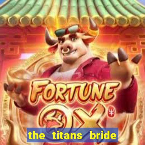 the titans bride cap 1