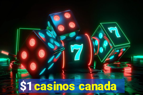 $1 casinos canada