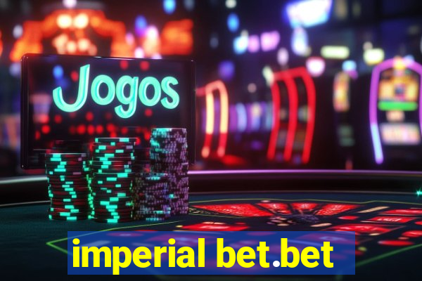 imperial bet.bet