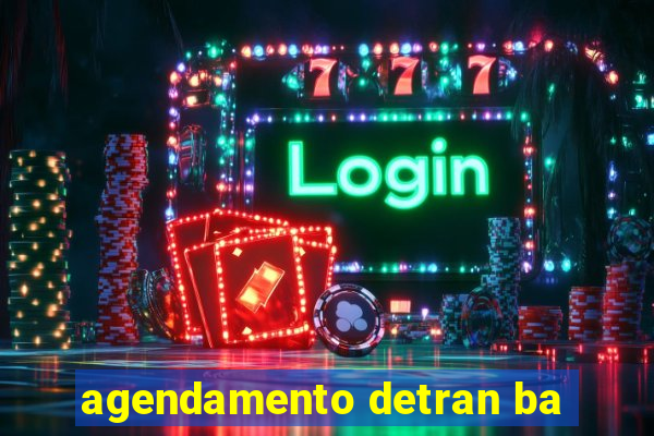 agendamento detran ba