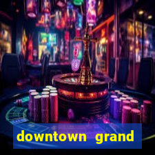 downtown grand casino and hotel las vegas