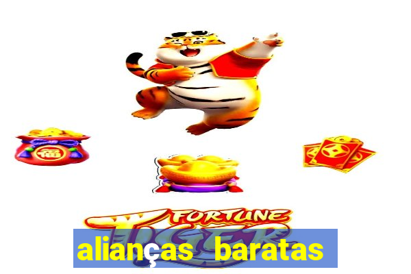 alianças baratas de casamento