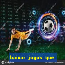 baixar jogos que dá dinheiro de verdade