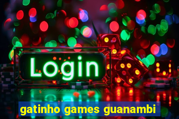 gatinho games guanambi