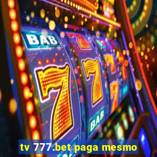 tv 777.bet paga mesmo