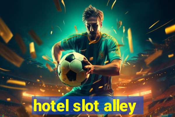 hotel slot alley