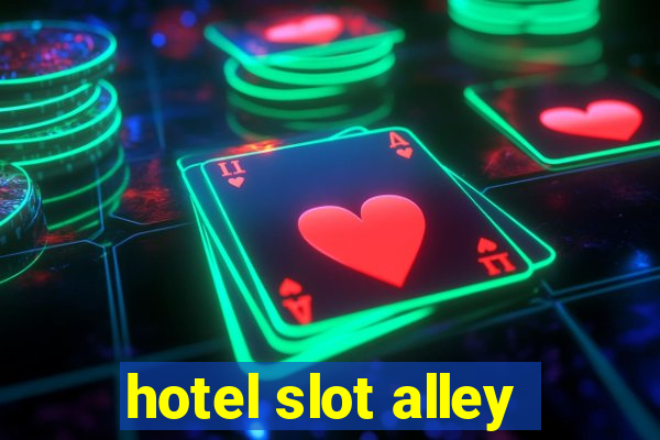 hotel slot alley