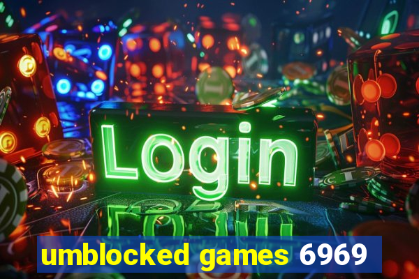 umblocked games 6969