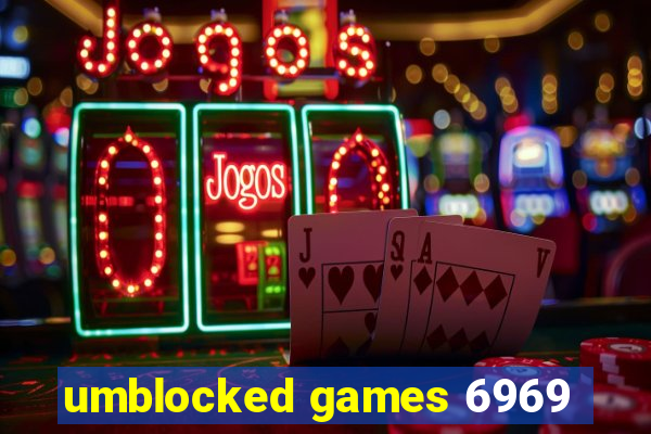 umblocked games 6969