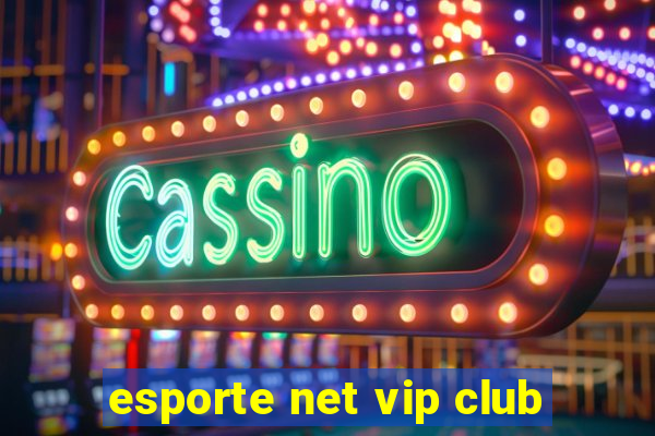 esporte net vip club