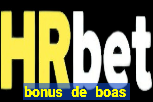 bonus de boas vindas cassino