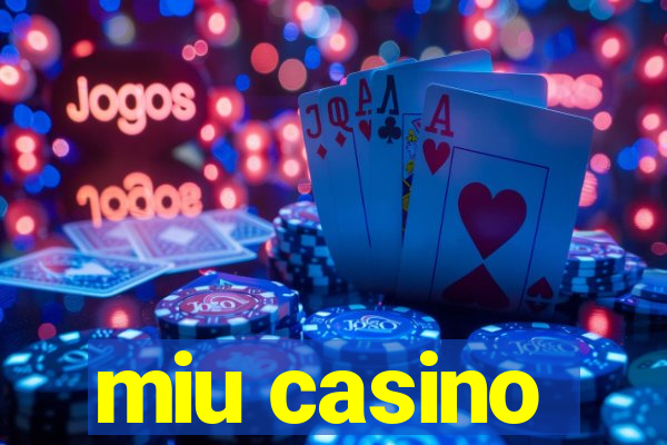 miu casino