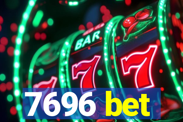 7696 bet