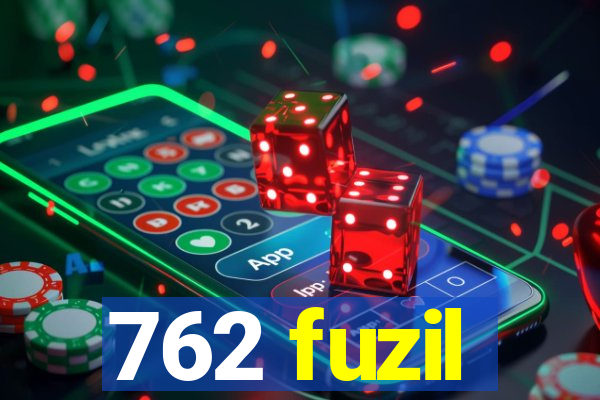 762 fuzil