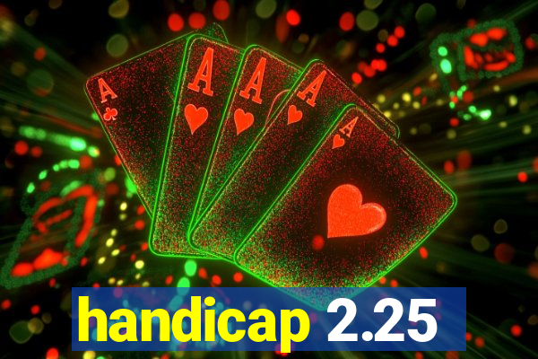 handicap 2.25