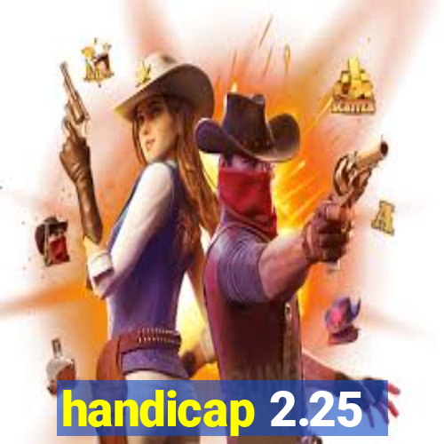 handicap 2.25