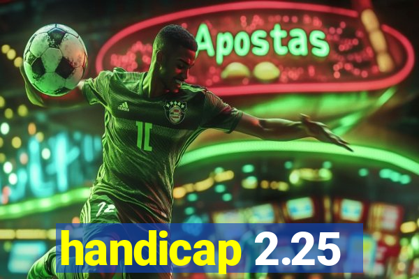 handicap 2.25