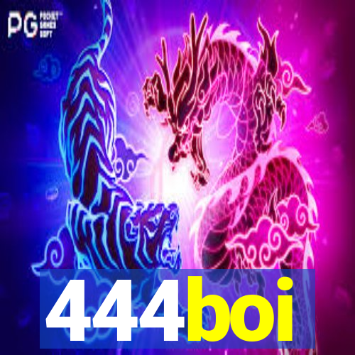 444boi