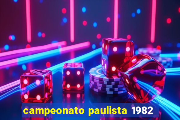 campeonato paulista 1982