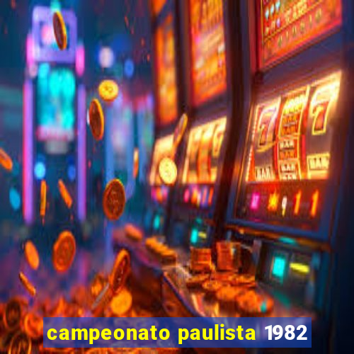 campeonato paulista 1982