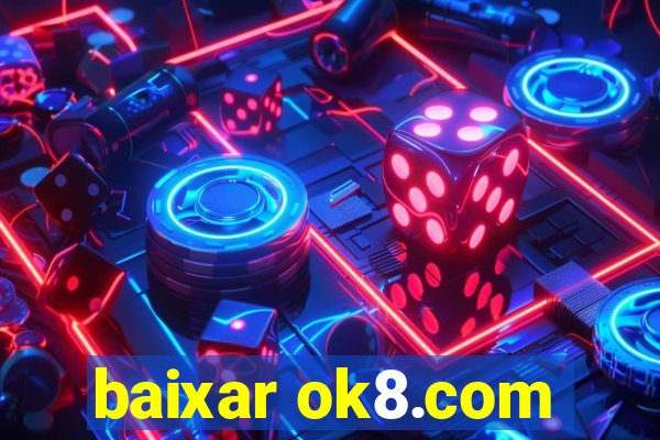 baixar ok8.com